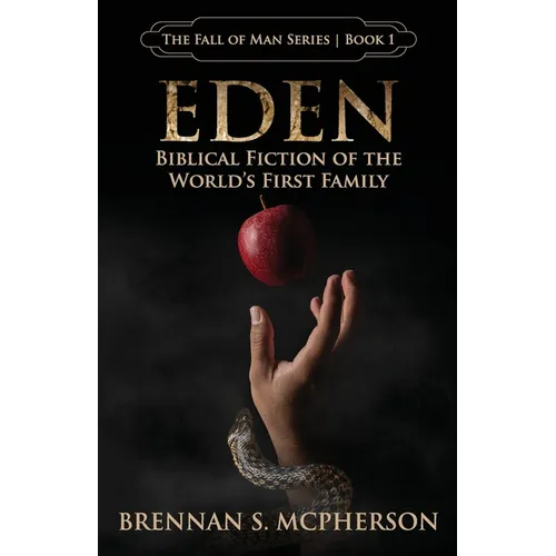Eden: Biblical Fiction of the World's First Family - Paperback