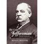 The Last Jeffersonian: Grover Cleveland and the Path to Restoring the Republic - Hardcover