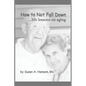 How to Not Fall Down: ...life lessons on aging - Paperback