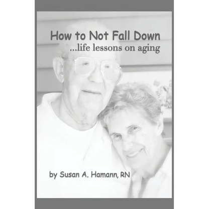 How to Not Fall Down: ...life lessons on aging - Paperback