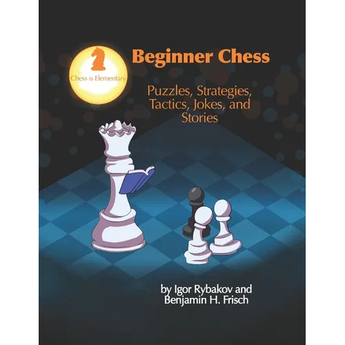 Beginner Chess: Puzzles, Strategies, Tactics, Jokes, and Stories - Paperback