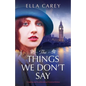 The Things We Don't Say - Paperback