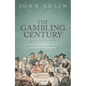 The Gambling Century: Commercial Gaming in Britain from Restoration to Regency - Hardcover