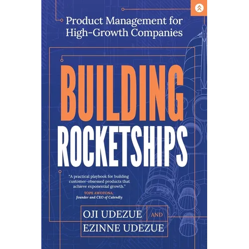 Building Rocketships: Product Management for High-Growth Companies: Product Management for High-Growth Companies - Paperback