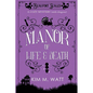 A Manor of Life & Death: A Cozy Mystery (With Dragons) - Paperback