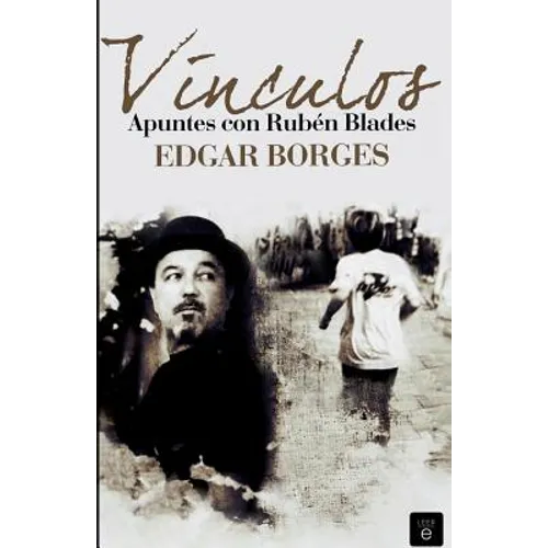 Vínculos. Apuntes con Rubén Blades - Paperback