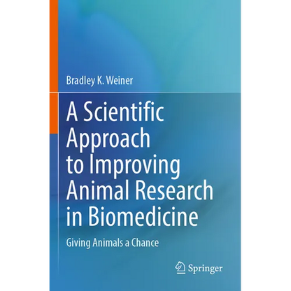 A Scientific Approach to Improving Animal Research in Biomedicine: Giving Animals a Chance - Paperback