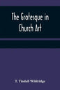 The Grotesque in Church Art - Paperback