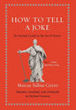 How to Tell a Joke: An Ancient Guide to the Art of Humor - Hardcover