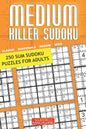 Medium Killer Sudoku: 250 Sum Sudoku Puzzles for Adults - Paperback