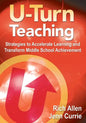 U-Turn TeachingStrategies to Accelerate Learning and Transform Middle School Achievement - Paperback
