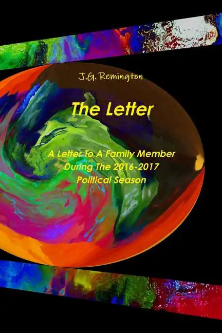 The Letter, A Letter To A Family Member During The 2016 Political Season - Paperback