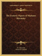 The Esoteric Papers of Madame Blavatsky - Hardcover