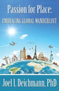 Passion for Place: Embracing Global Wanderlust - Paperback