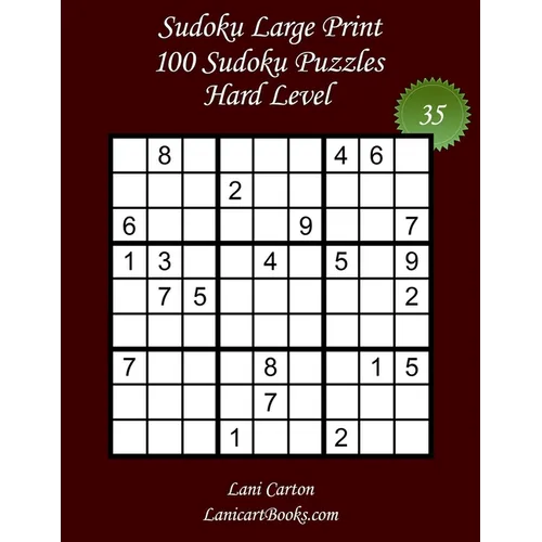 Sudoku Large Print for Adults - Hard Level - Nｰ35: 100 Hard Puzzles - Big Size (8.3"x8.3") and Large Print (36 points) - Paperback
