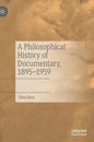 A Philosophical History of Documentary, 1895-1959 - Hardcover