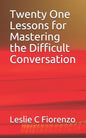 Twenty One Lessons for Mastering the Difficult Conversation - Paperback