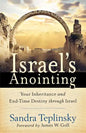 Israel's Anointing: Your Inheritance and End-Time Destiny through Israel - Paperback