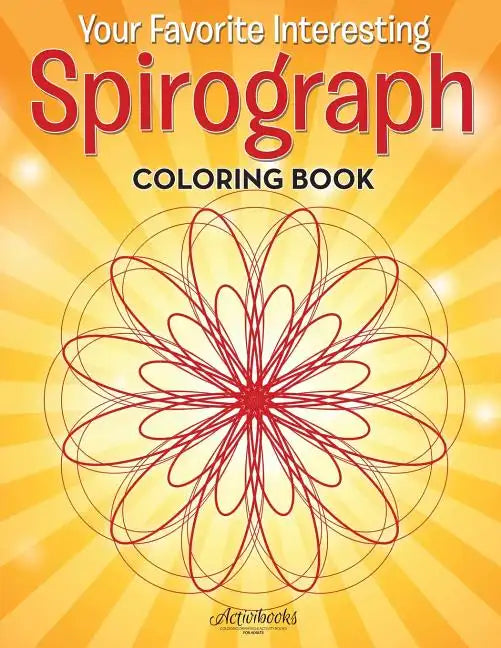 Your Favorite Interesting Spirograph Coloring Book - Paperback