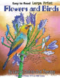 Easy to Read Large Print Flowers and Birds: Puzzles From 373 to 900 Dots - Paperback