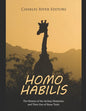 Homo habilis: The History of the Archaic Hominins and Their Use of Stone Tools - Paperback