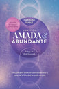 Una vida amada y abundante: Una guía para hacer de la felicidad tu estilo de vida y expandir tus capacidades humanas y divinas. Estás aquí para br - Paperback