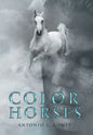 Color of Horses - Hardcover