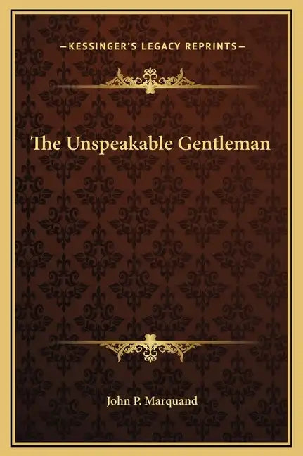 The Unspeakable Gentleman - Hardcover