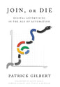 Join or Die: Digital Advertising in the Age of Automation - Hardcover