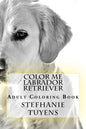 Color Me Labrador Retriever: Adult Coloring Book - Paperback