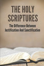 The Holy Scriptures: The Difference Between Justification And Sanctification: Peter Book Of The Bible And Church - Paperback
