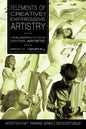 The Elements of Creative and Expressive Artistry: A Philosophy for Creating Everything Artistic - Paperback