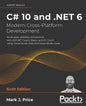 C# 10 and .NET 6 - Modern Cross-Platform Development: Build apps, websites, and services with ASP.NET Core 6, Blazor, and EF Core 6 using Visual Studi - Paperback