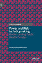 Power and Risk in Policymaking: Understanding Public Health Debates - Hardcover