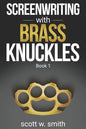 Screenwriting with Brass Knuckles: Book 1 - Paperback