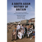 A South-Asian History of Britain: Four Centuries of Peoples from the Indian Sub-Continent - Hardcover
