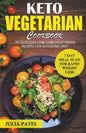 Keto Vegetarian Cookbook: 70 Delicious Low-Carb Vegetarian Recipes for Ketogenic diet and 7 Day Meal Plan for Rapid Weight Loss - Paperback