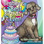 Bentley's Best Birthday EVER! - Hardcover