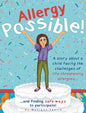 Allergy Possible!: A story about a child facing the challenges of life-threatening allergies and finding safe ways to participate! - Hardcover