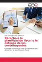 Derecho a la planificación fiscal y la defensa de los contribuyentes - Paperback
