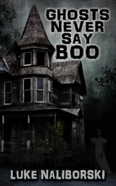 Ghosts Never Say Boo - Paperback