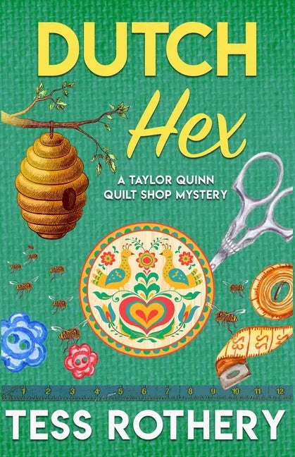 Dutch Hex: A Taylor Quinn Quilt Shop Mystery - Paperback
