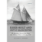 Essex-Built and Out O' Gloucester: The Legendary Schooners that Fished the Northwest Atlantic in the Age of Sail - Paperback