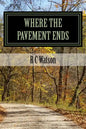 Where the Pavement Ends - Paperback