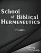 School of Biblical Hermenutics: Keys for Correctly Interpreting God's Word - Paperback