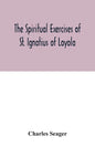 The spiritual exercises of St. Ignatius of Loyola - Paperback