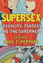 Supersex: Sexuality, Fantasy, and the Superhero - Paperback
