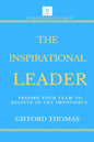 The Inspirational Leader: Inspire Your Team To Believe In The Impossible - Paperback