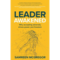 Leader Awakened: Why Accepting Adversity Drives Power and Freedom - Paperback