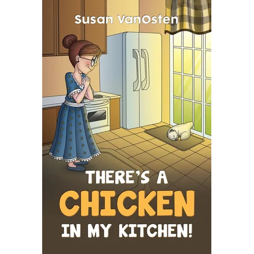 There's A Chicken In My Kitchen! - Paperback
